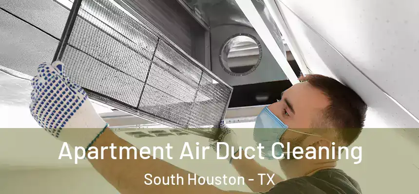 Apartment Air Duct Cleaning South Houston - TX
