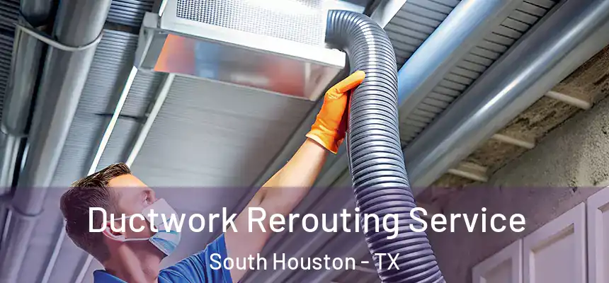  Ductwork Rerouting Service South Houston - TX