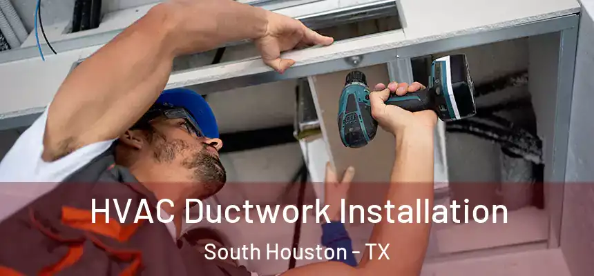  HVAC Ductwork Installation South Houston - TX