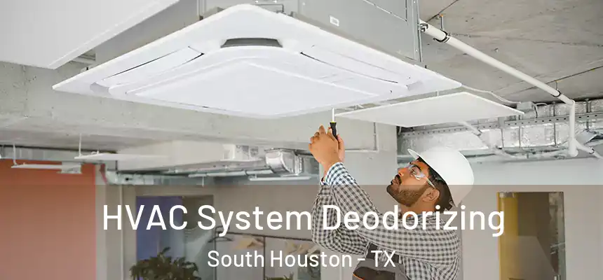 HVAC System Deodorizing South Houston - TX